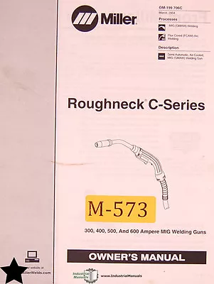 Miller Roughneck C-Series 300 400 500 600 Welding Guns Owner Manual 2004 • $35