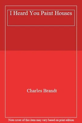 I Heard You Paint Houses By Charles Brandt • $7.69