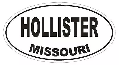 Hollister Missouri Oval Bumper Sticker Or Helmet Sticker D1416 Euro Oval • $1.39