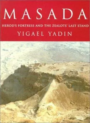 Masada: Herod's Fortress And The Zealots' Last Stand [ Yadin Yigael ] Used • $6.19