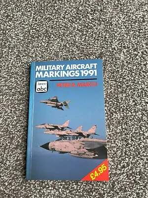 Abc Military Aircraft Markings 1991 PB Peter R March • £3.99