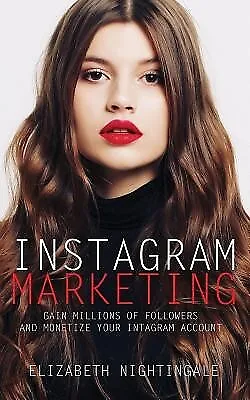 Instagram Marketing Gain Millions Followers Monetize Your By Nightingale Elizabe • $33.50