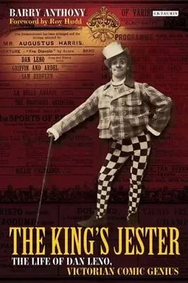 The King's Jester: The Life Of Dan Leno Victorian Comic Genius- • £75