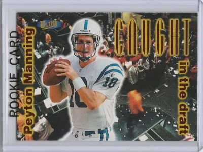 PEYTON MANNING ROOKIE CARD Ultra 1998 Caught In The Draft RARE $$ INSERT RC! • $3.25