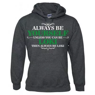 £24.99 • Buy Always Be Yourself Loki Hoodie Super Hero Comic Marvel Universe Movie