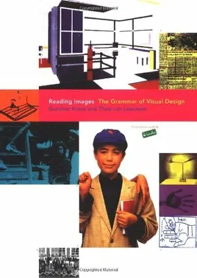 Reading Images: The Grammar Of Visual DesignGunther Kress Theo Van Leeuwen • £3.44