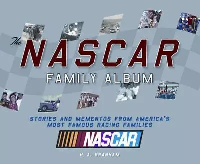 The Nascar Family Album: Stories And Mementos From America's Most Famous Racing • $6.24