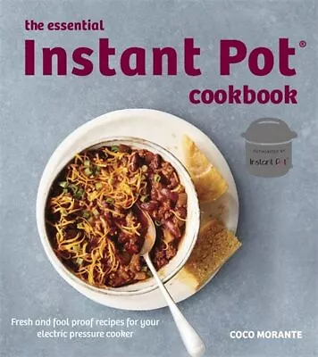 The Essential Instant Pot Cookbook By Coco Morante Book The Cheap Fast Free Post • £3