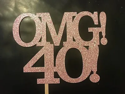 Happy 40th Birthday Cake Topper OMG 40! Pink Rose Glitter - Free UK P&P • £2.95