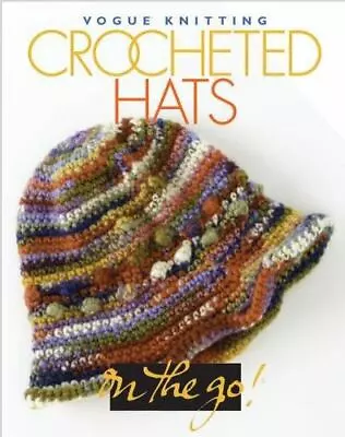 Vogue Knitting On The Go! Crocheted Hats • $4.96