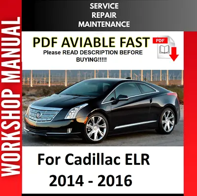 Cadillac Elr 2014 2015 2016 2017 Service Repair Workshop Manual • $8.99