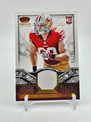 Vance McDonald ROOKIE PATCH /25  Heirs To The Throne  2013 Crown Royale 49ers RC • $7.95