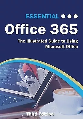 Essential Office 365 Third Edition Illustrated Guide Usin By Wilson Kevin • $57.97