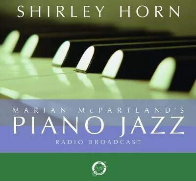 Marian McPartland's Piano Jazz Radio Broadcast By Horn Shirley SEALED CD (3) • $4.87