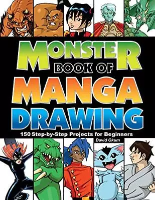 Monster Book Of Manga Drawing: 150 Step... Okum David • £4.16