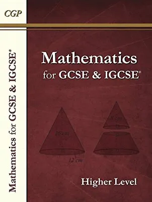 Maths For GCSE And IGCSE® Higher Level/Extended (A*-G Resits) By CGP Books The • £17.99