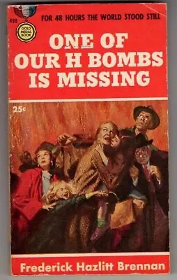 Frederick Brennan / One Of Our H Bombs Is Missing ~ 1ST ED In PB PBO ~ NR FINE • $17.99