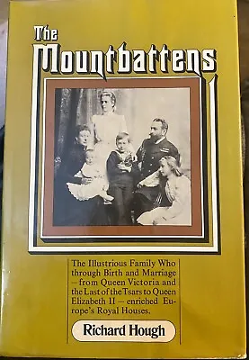 Richard Hough THE MOUNTBATTENS The Illustrious Family Who Through Birth And Mar • $14.99