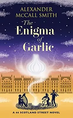 The Enigma Of Garlic: A 44 Scotland Street Novel • £8.84