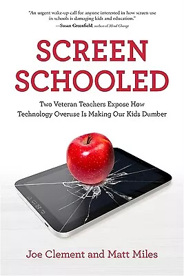 Screen Schooled: Two Veteran Teachers Expose How Technology Overuse Is Making Ou • $18.99