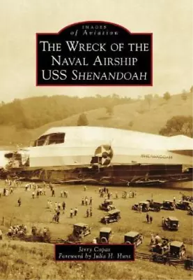 Jerry Copas The Wreck Of The Naval Airship USS Shenandoah (Paperback) • $25.60