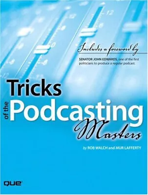 Tricks Of The Podcasting Masters Perfect Mur Walch Robert Laffe • $4.50