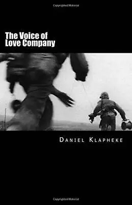 The Voice Of Love Company: A Marine Wiremans Odyssey In The Pacific - VERY GOOD • $7.40