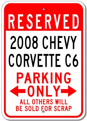 Custom 2008 08 CHEVY CORVETTE C6 Parking Sign Personalized Garage Aluminum Decor • $27.45
