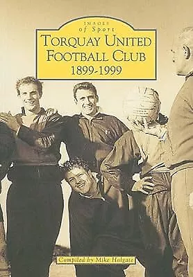 Torquay United Football Club (Archive Photographs: Images Of England) Holgate  • £2.55