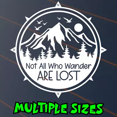 Not All Who Wander Are Lost Sticker Decal Caravan Compass Camping Adventure 4x4 • $6.50