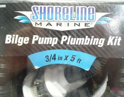 Shoreline Marine Bilge Pump Plumbing Kit 3/4 In X 5 Ft   NEW  • $17.99