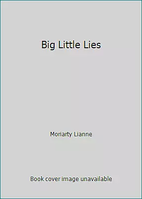 Big Little Lies By Moriarty Lianne • $4.09