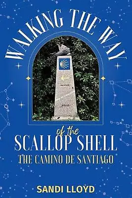 Walking The Way Of The Scallop Shell: The Camino De Santiago By Sandi Lloyd Pape • $25