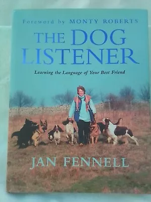 The Dog Listener. Jan Fennell. Illustrated Hardback In Dustjacket. 2000 • £5.85