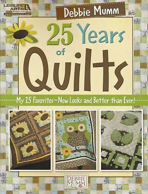 Debbie Mumm 25 Years Of Quilts: My 25 Favorites-new Looks Paperback Book • £10.99