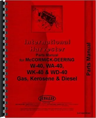 IH McCormick Deering WK40 WA40 WD40 W40 Tractor Parts Manual Catalog • $80.99
