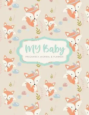 My Baby Pregnancy Journal & Planner: Mother To Be Journal Tracke • £6.25