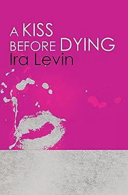 A Kiss Before Dying: Introduction By Chelsea Cain By Ira Levin Paperback Book • £4.99