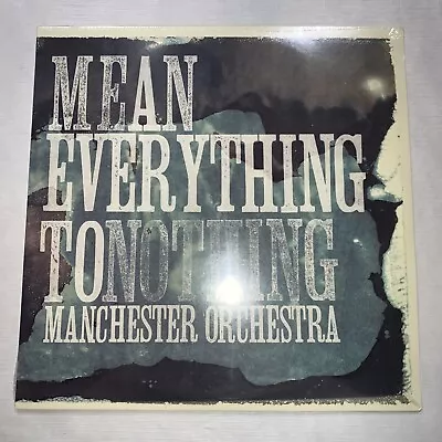 Mean Everything To Nothing * [LP] By Manchester Orchestra Vinyl Apr-2009 • $65