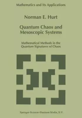 Quantum Chaos And Mesoscopic Systems: Mathematical Methods In The Quantum S... • $224.48