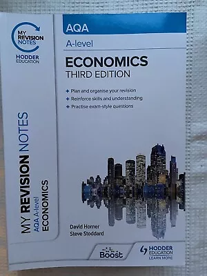 My Revision Notes: AQA A Level Economics Third Edition By David Horner Steve... • £13.99