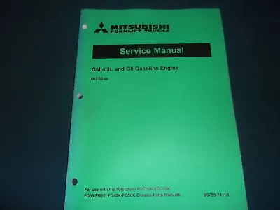 Mitsubishi Gm 4.3l G6 Gas Engine Forklift Service Shop Repair Workshop Manual • $49.99