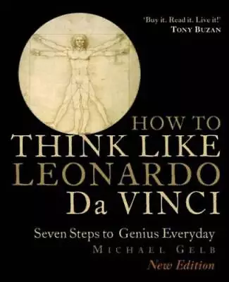 How To Think Like Leonardo Da Vinci: Seven Steps To Genius Everyday - New - GOOD • $10.36