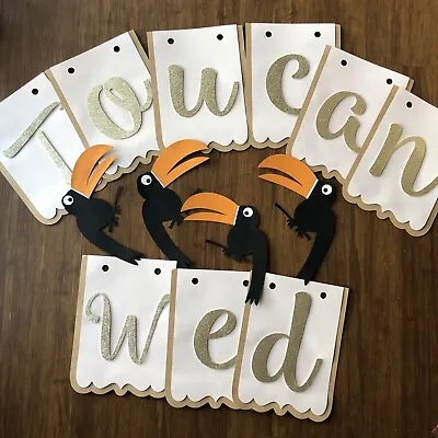 Toucan Wed Bridal Wedding Shower Paper Card Stock Banner Gold  Tropical Cricut • $24.99