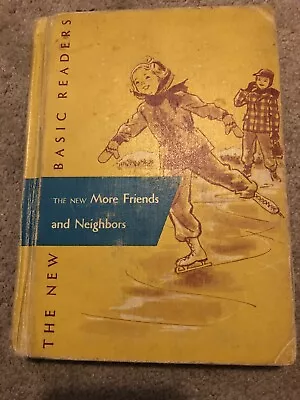 The New Basic Reader - MORE FRIENDS AND NEIGHBORS  -  1956 Edition • $10