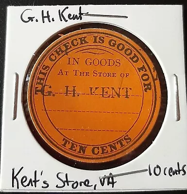 Kents Store VA Token Virginia Fluvanna County G.H. Kent Orange 10 Cent Check • $55