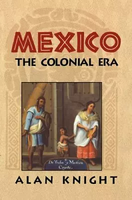 Mexico: Volume 2 The Colonial Era By  • $5.99