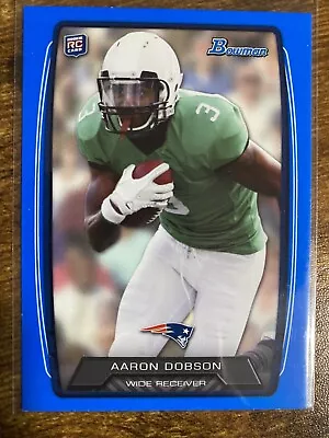 2013 Bowman #207 Aaron Dobson Blue Parallel 109/499 RC New England Patriots • $0.99