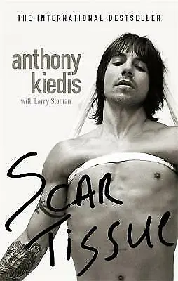 Larry Sloman : Scar Tissue: Red Hot Chili Peppers Expertly Refurbished Product • £3.54