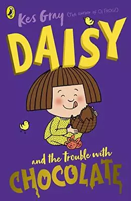 Daisy And The Trouble With Chocolate (Daisy Fiction)Kes Gray Nick Sharratt  • £3.65